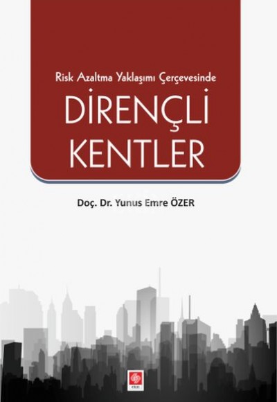 Risk Azaltma Yaklaşımı Çerçevesinde Dirençli Kentler Risk Azaltma Yaklaşımı Çerçevesinde Dirençli Kentler
