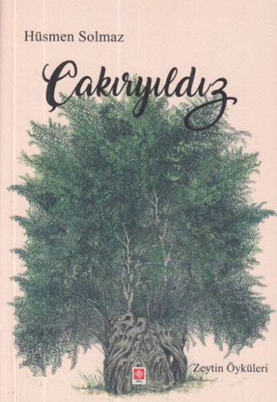 Çakıryıldız Zeytin Öyküleri Çakıryıldız Zeytin Öyküleri