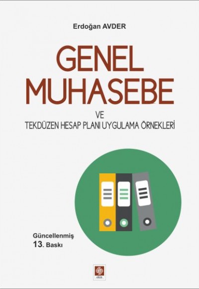 Genel Muhasebe ve Tekdüzen Hesap Planı Uygulama Örnekleri Genel Muhasebe ve Tekdüzen Hesap Planı Uygulama Örnekleri