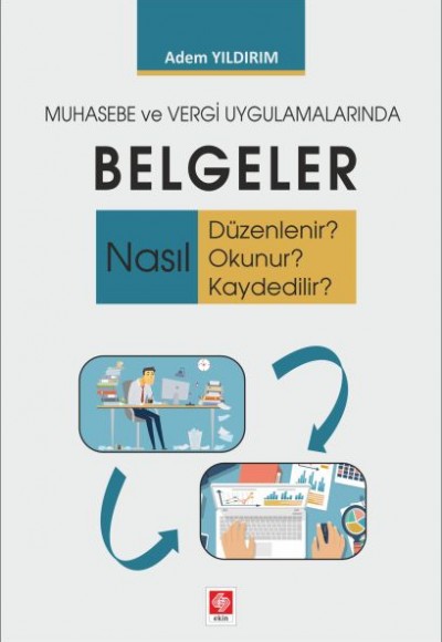 Muhasebe ve Vergi Uygulamalarında Belgeler Muhasebe ve Vergi Uygulamalarında Belgeler