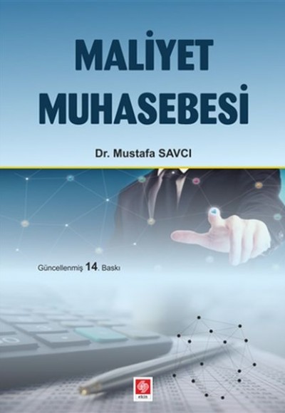 Maliyet Muhasebesi (Mustafa Savcı) Maliyet Muhasebesi (Mustafa Savcı)