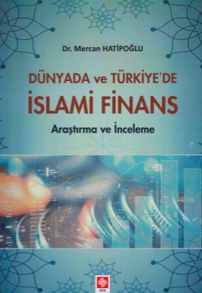 Dünyada ve Türkiye`de İslami Finans Dünyada ve Türkiye`de İslami Finans
