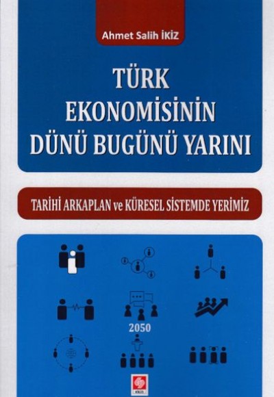 Türk Ekonomisinin Dünü Bugünü Yarını Türk Ekonomisinin Dünü Bugünü Yarını