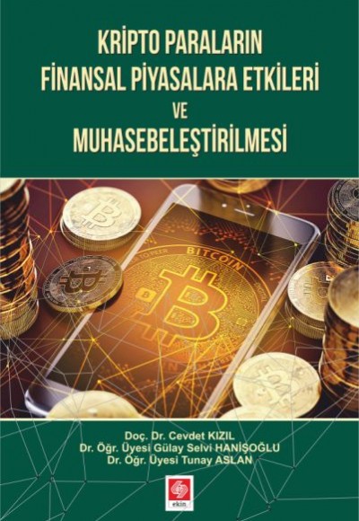 Kripto Paraların Finansal Piyasalara Etkileri ve Muhasebeleştirilmesi Kripto Paraların Finansal Piyasalara Etkileri ve Muhasebeleştirilmesi