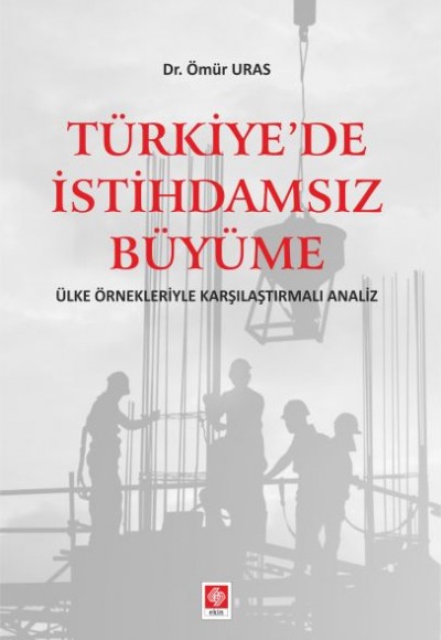 Türkiye'de İstihdamsız Büyüme Türkiye'de İstihdamsız Büyüme