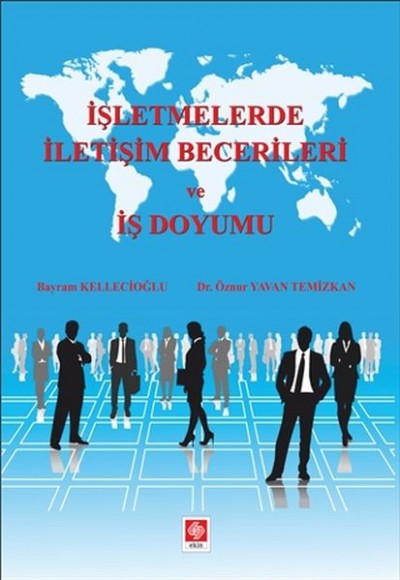 İşletmelerde İletişim Becerileri ve İş Doyumu İşletmelerde İletişim Becerileri ve İş Doyumu