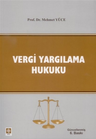 Vergi Yargılama Hukuku - Mehmet Yüce Vergi Yargılama Hukuku - Mehmet Yüce