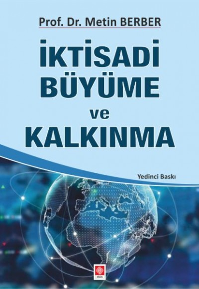 İktisadi Büyüme ve Kalkınma İktisadi Büyüme ve Kalkınma