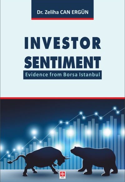 Investor Sentiment - Evidence from Borsa Istanbul Investor Sentiment - Evidence from Borsa Istanbul