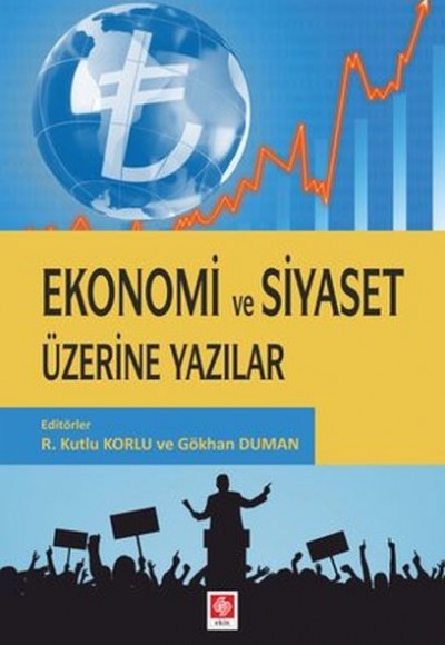 Ekonomi ve Siyaset Üzerine Yazılar Ekonomi ve Siyaset Üzerine Yazılar
