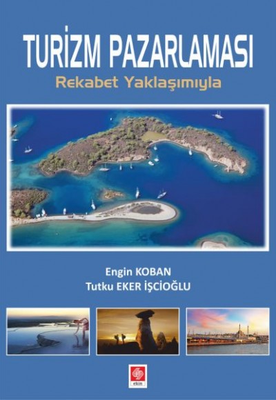 Turizm Pazarlaması - Rekabet Yaklaşımıyla Turizm Pazarlaması - Rekabet Yaklaşımıyla