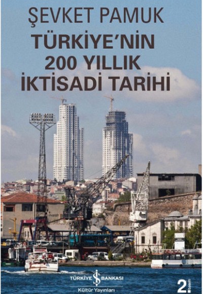 Türkiyenin 200 Yıllık İktisadi Tarihi Türkiyenin 200 Yıllık İktisadi Tarihi