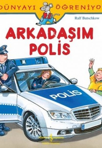 Dünyayı Öğreniyorum - Arkadaşım Polis Dünyayı Öğreniyorum - Arkadaşım Polis