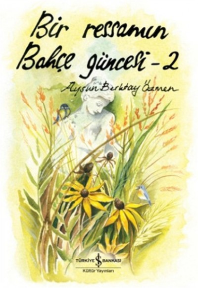 Bir Ressamın Bahçe Güncesi - 2 Bir Ressamın Bahçe Güncesi - 2