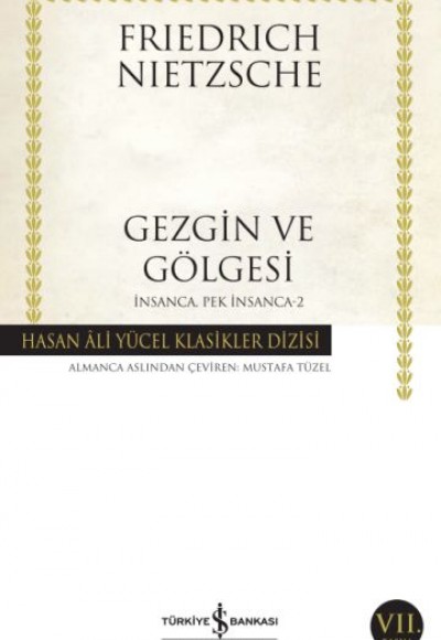 İnsanca Pek İnsanca- 2 Gezgin ve Gölgesi - Hasan Ali Yücel Klasikleri İnsanca Pek İnsanca- 2 Gezgin ve Gölgesi - Hasan Ali Yücel Klasikleri