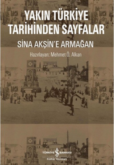 Yakın Türkiye Tarihinden Sayfalar Yakın Türkiye Tarihinden Sayfalar