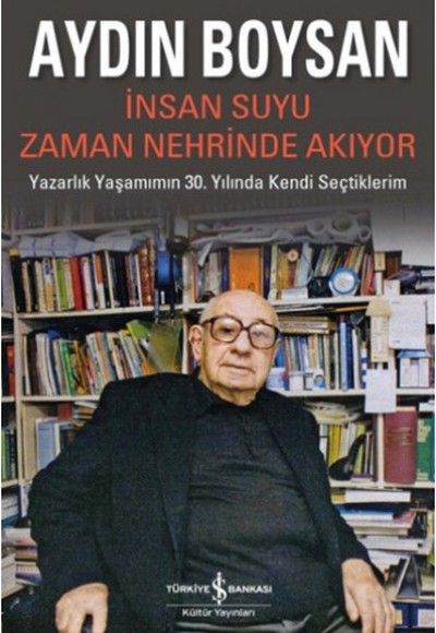 İnsan Suyu Zaman Nehrinde Akıyor İnsan Suyu Zaman Nehrinde Akıyor