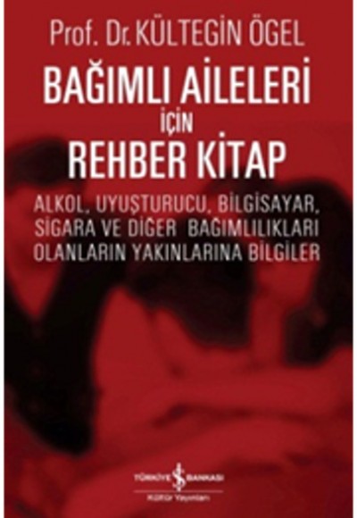 Bağımlı Aileleri İçin Rehber Kitap Bağımlı Aileleri İçin Rehber Kitap