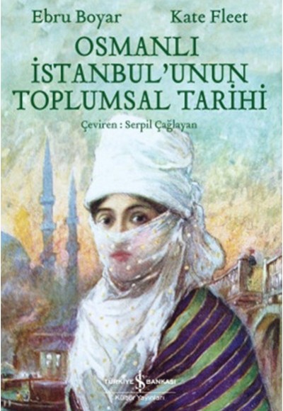 Osmanlı İstanbul'unun Toplumsal Tarihi Osmanlı İstanbul'unun Toplumsal Tarihi