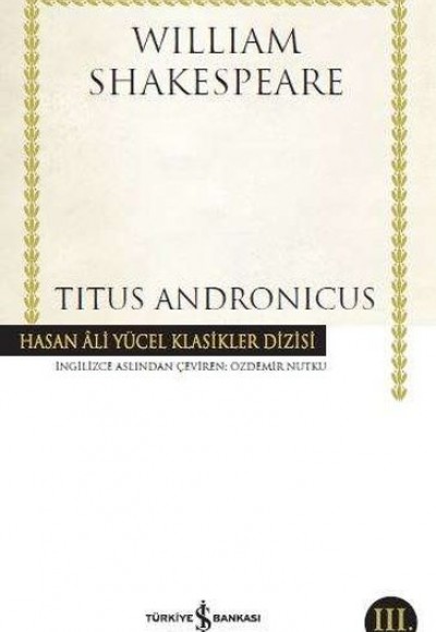 Titus Andronicus - Hasan Ali Yücel Klasikleri Titus Andronicus - Hasan Ali Yücel Klasikleri