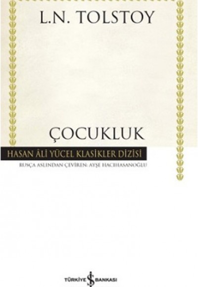 Çocukluk - Hasan Ali Yücel Klasikleri (Ciltli) Çocukluk - Hasan Ali Yücel Klasikleri (Ciltli)
