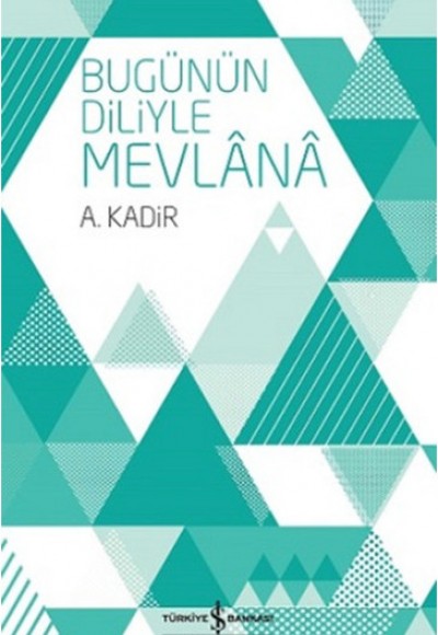 Bugünün Diliyle Mevlana Bugünün Diliyle Mevlana