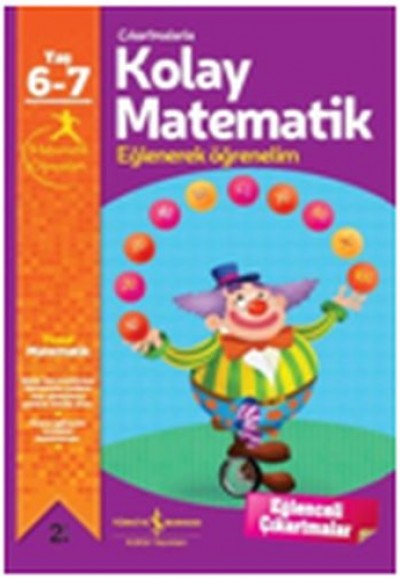 Çıkartmalarla Kolay Matematik Eğlenerek Öğrenelim 6-7 Yaş Çıkartmalarla Kolay Matematik Eğlenerek Öğrenelim 6-7 Yaş