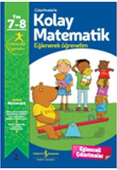Çıkartmalarla Kolay Matematik Eğlenerek Öğrenelim 7-8 Yaş Çıkartmalarla Kolay Matematik Eğlenerek Öğrenelim 7-8 Yaş