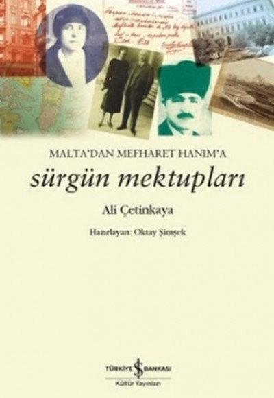 Malta'dan Mefharet Hanım'a Sürgün Mektupları Malta'dan Mefharet Hanım'a Sürgün Mektupları