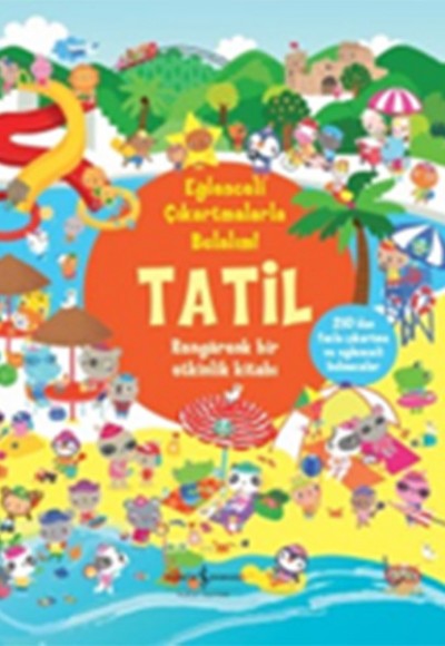 Eğlenceli Çıkartmalarla Bulalım! - Tatil Eğlenceli Çıkartmalarla Bulalım! - Tatil
