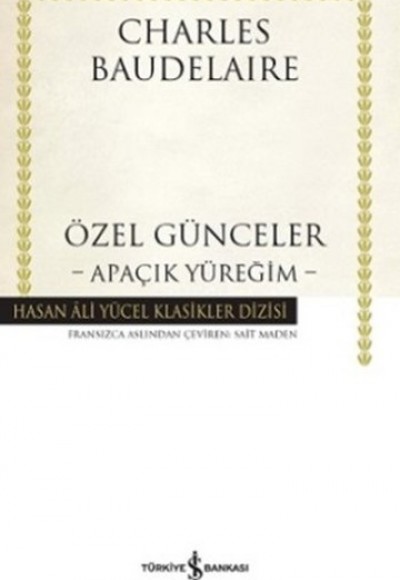 Özel Günceler - Apaçık Yüreğim - Hasan Ali Yücel Klasikleri Özel Günceler - Apaçık Yüreğim - Hasan Ali Yücel Klasikleri