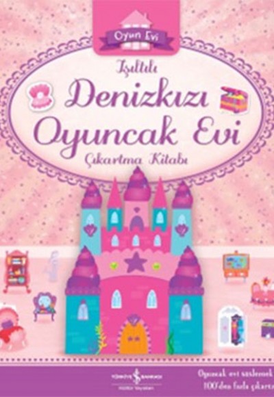 Işıltılı Denizkızı Oyuncak Evi Çıkartma Kitabı Işıltılı Denizkızı Oyuncak Evi Çıkartma Kitabı