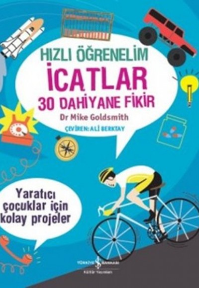 Hızlı Öğrenelim İcatlar 30 Dahiyane Fikir Hızlı Öğrenelim İcatlar 30 Dahiyane Fikir