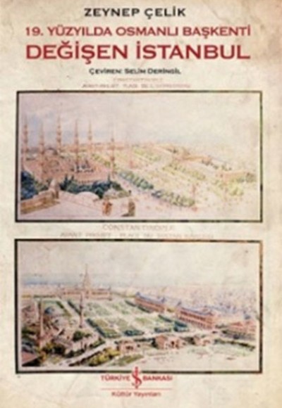 19. Yüzyılda Osmanlı Başkenti Değişen İstanbul 19. Yüzyılda Osmanlı Başkenti Değişen İstanbul