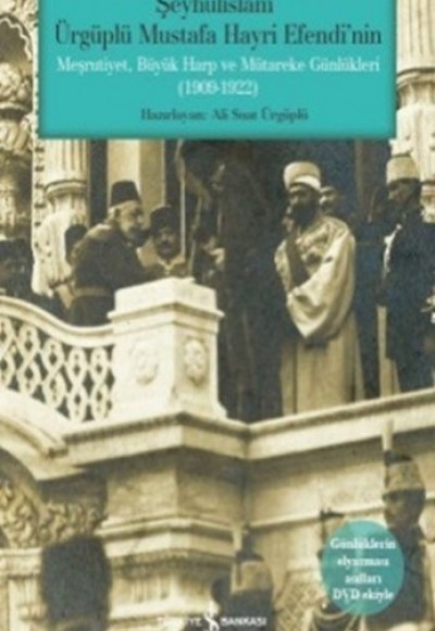 Şeyhülislam Ürgüplü Mustafa Hayri Efendinin Meşrutiyet, Büyük Harp ve... Şeyhülislam Ürgüplü Mustafa Hayri Efendinin Meşrutiyet, Büyük Harp ve...