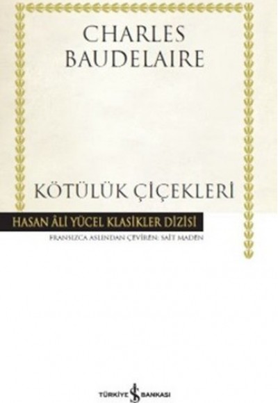 Kötülük Çiçekleri - Hasan Ali Yücel Klasikleri (Ciltli) Kötülük Çiçekleri - Hasan Ali Yücel Klasikleri (Ciltli)