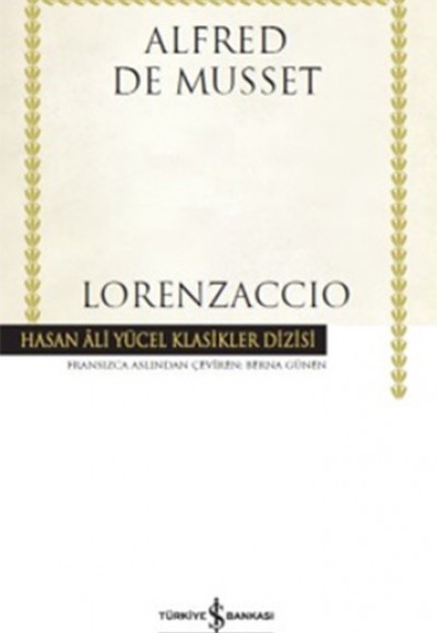 Lorenzaccio - Hasan Ali Yücel Klasikleri Lorenzaccio - Hasan Ali Yücel Klasikleri