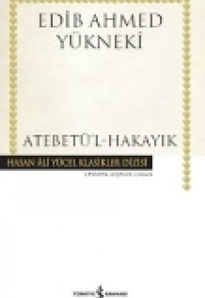 Atebetü'l-Hakayık - Hasan Ali Yücel Klasikleri (Ciltli) Atebetü'l-Hakayık - Hasan Ali Yücel Klasikleri (Ciltli)
