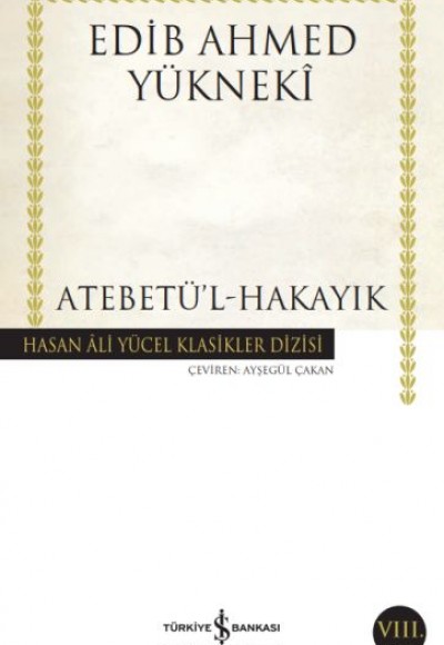 Atebetü'l-Hakayık - Hasan Ali Yücel Klasikleri Atebetü'l-Hakayık - Hasan Ali Yücel Klasikleri