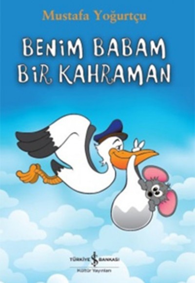 Benim Babam Bir Kahraman Benim Babam Bir Kahraman