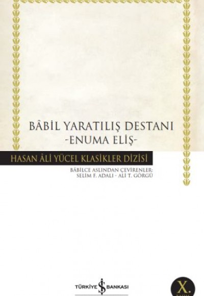 Babil Yaratılış Destanı - Hasan Ali Yücel Klasikleri Babil Yaratılış Destanı - Hasan Ali Yücel Klasikleri