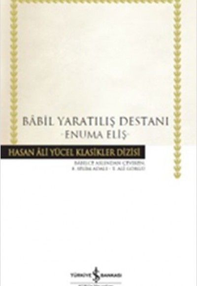 Babil Yaratılış Destanı - Hasan Ali Yücel Klasikleri (Ciltli) Babil Yaratılış Destanı - Hasan Ali Yücel Klasikleri (Ciltli)