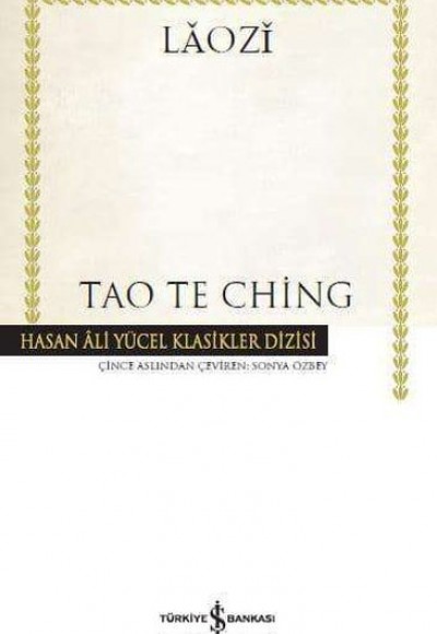 Tao Te Ching - Hasan Ali Yücel Klasikleri (Ciltli) Tao Te Ching - Hasan Ali Yücel Klasikleri (Ciltli)
