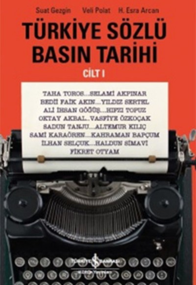 Türkiye Sözlü Basın Tarihi - Cilt 1 Türkiye Sözlü Basın Tarihi - Cilt 1