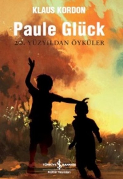 Paule Glück 20. Yüzyıldan Öyküler Paule Glück 20. Yüzyıldan Öyküler