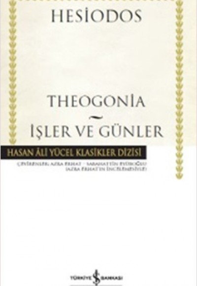 Theogonia - İşler ve Günler - Hasan Ali Yücel Klasikleri (Ciltli) Theogonia - İşler ve Günler - Hasan Ali Yücel Klasikleri (Ciltli)