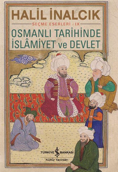 Osmanlı Tarihinde İslamiyet ve Devlet Osmanlı Tarihinde İslamiyet ve Devlet