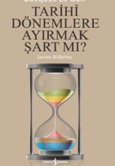 Tarihi Dönemlere Ayırmak Şart mı ? Tarihi Dönemlere Ayırmak Şart mı ?