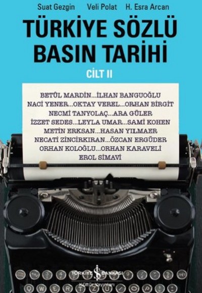 Türkiye Sözlü Basın Tarihi - Cilt 2 Türkiye Sözlü Basın Tarihi - Cilt 2
