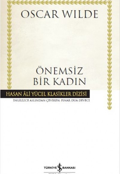 Önemsiz Bir Kadın - Hasan Ali Yücel Klasikleri (Ciltli) Önemsiz Bir Kadın - Hasan Ali Yücel Klasikleri (Ciltli)